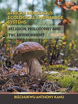 portada African Indigenous Ecological Knowledge Systems: Religion, Philosophy and the Environment (en Inglés)