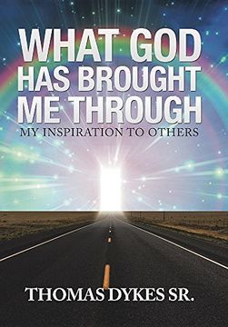 portada What god has Brought me Through: My Inspiration to Others (in English)