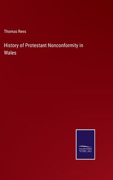 portada History of Protestant Nonconformity in Wales (en Inglés)