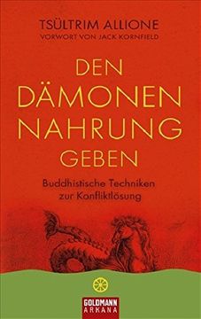 portada Den Dmonen Nahrung Geben: Buddhistische Techniken zur Konfliktlsung - Vorwort von Jack Kornfield (en Alemán)