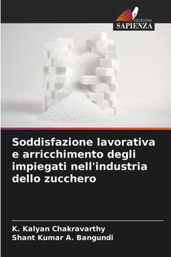 portada Soddisfazione lavorativa e arricchimento degli impiegati nell'industria dello zucchero (en Italiano)