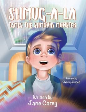 portada Shmug-A-La Tames the Shmovid Monster (in English)