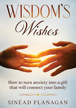 portada Wisdom's Wishes - How to turn anxiety into a gift that will connect your family (en Inglés)