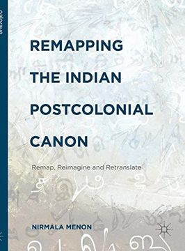 portada Remapping the Indian Postcolonial Canon: Remap, Reimagine and Retranslate