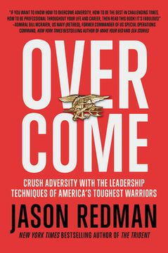 portada Overcome: Crush Adversity With the Leadership Techniques of America'S Toughest Warriors (en Inglés)