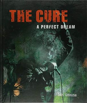 portada The Cure: A Perfect Dream (en Inglés)