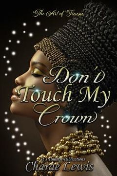 portada Don't Touch My Crown 3: The Art of Finesse (en Inglés)