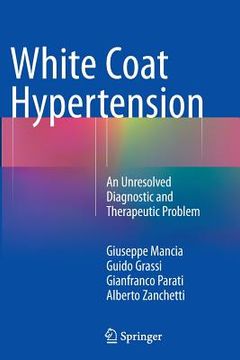 portada White Coat Hypertension: An Unresolved Diagnostic and Therapeutic Problem