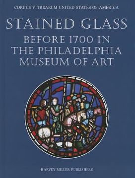 portada Stained Glass Before 1700 in the Collection of the Philadelphia Museum of Art