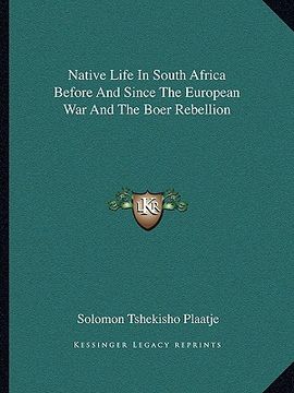 portada native life in south africa before and since the european war and the boer rebellion