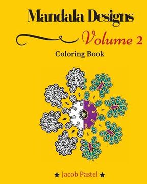 portada Mandala Designs Coloring Book: Volume 2 New Mandala Designs Pattern (en Inglés)
