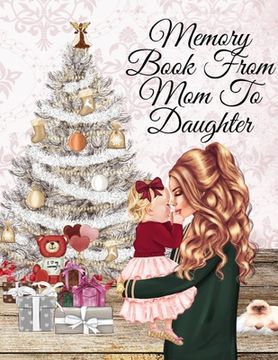 portada Memory Book From mom to Daughter: Keepsake Composition Notebook Journal From mom to Girl to Write now & Read Later, Keep Your Special Shared Memories, (en Inglés)