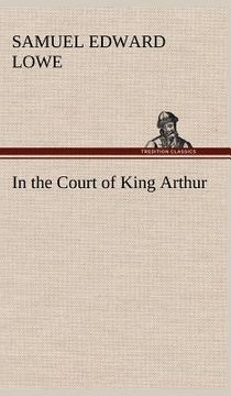 portada in the court of king arthur (en Inglés)
