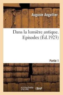 portada Dans La Lumière Antique. Episodes. Partie 1 (in French)