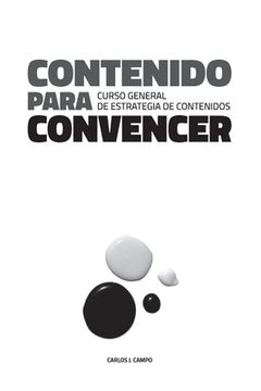 portada Contenido para convencer: Curso General de Estrategia de Contenidos (in Spanish)