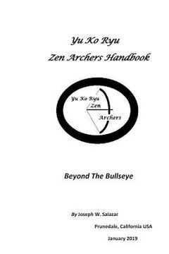 portada Yu Ko Ryu Zen Archers Handbook: Beyond the Bullseye (en Inglés)