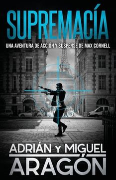 portada Supremacía: Una Aventura de Acción y Suspense: 2 (Max Cornell Thrillers de Acción) (in Spanish)