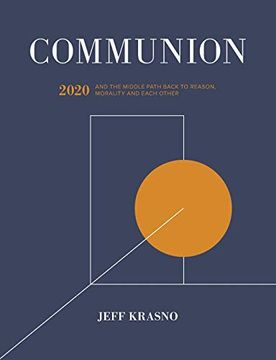 portada Communion: 2020 and the Middle Path Back to Reason, Morality and Each Other (en Inglés)