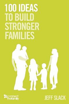 portada 100 ideas to build stronger families (en Inglés)