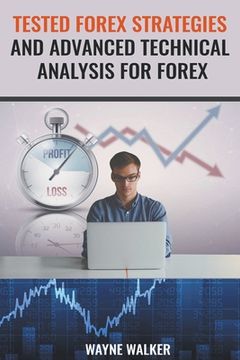 portada Tested Forex Strategies And Advanced Technical Analysis For Forex