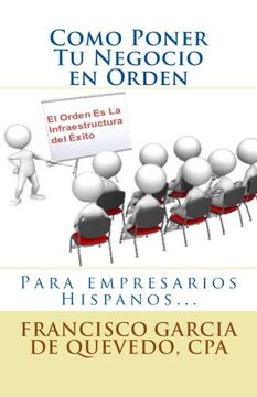 portada Como Poner Tu Negocio en Orden: El Orden Es La Infraestructura del exito (Spanish Edition)