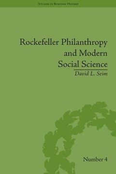 portada Rockefeller Philanthropy and Modern Social Science (Studies in Business History) (en Inglés)
