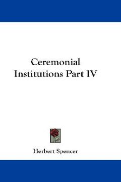 portada ceremonial institutions part iv (en Inglés)
