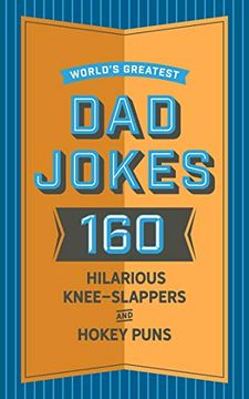 portada World's Greatest dad Jokes: 160 Hilariously Hokey Knee-Slappers and Puns (en Inglés)