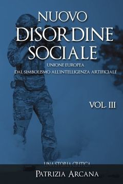 portada Nuovo Disordine Sociale, Vol. 3: Unione europea, dal Simbolismo all'Intelligenza Artificiale: Volume 3