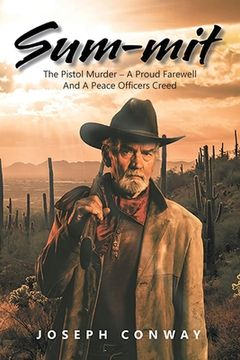 portada Sum-Mit: The Pistol Murder - A Proud Farewell and a Peace Officers Creed (en Inglés)