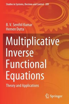 portada Multiplicative Inverse Functional Equations: Theory and Applications (en Inglés)