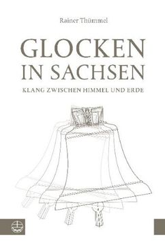 portada Glocken in Sachsen: Klang Zwischen Himmel Und Erde (en Alemán)