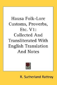 portada hausa folk-lore customs, proverbs, etc. v1: collected and transliterated with english translation and notes (in English)