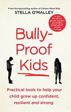 portada Bully-Proof Kids: Practical Tools to Help Your Child to Grow up Confident, Resilient and Strong (en Inglés)