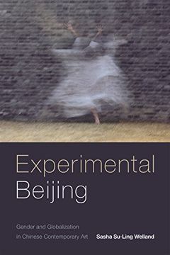 portada Experimental Beijing: Gender and Globalization in Chinese Contemporary Art
