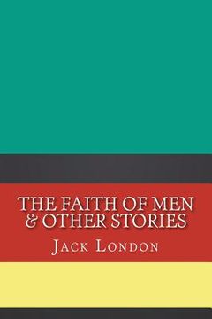 portada The Faith of Men & Other Stories (in English)