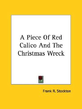 portada a piece of red calico and the christmas wreck