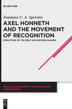 portada Axel Honneth and the Movement of Recognition: Structure of the Self and Second Nature (en Inglés)