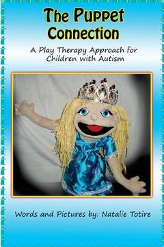 portada The Puppet Connection: A Play Therapy Approach for Children With Autism