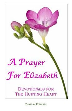 portada A Prayer For Elizabeth: Devotionals For The Hurting Heart (en Inglés)