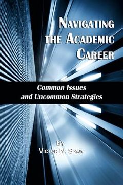 portada Navigating the Academic Career: Common Issues and Uncommon Strategies (en Inglés)