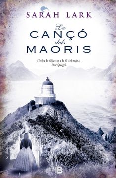 portada Primera Trilogia Sara Lark (Nova Zelanda): La Canço Dels Maoris: 0002 (nb Grandes Novelas) (en Catalá)