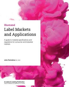 portada Label Markets and Applications: A guide to material specifications and regulations for consumer and industrial markets (en Inglés)
