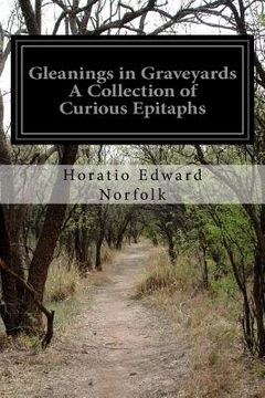 portada Gleanings in Graveyards A Collection of Curious Epitaphs (en Inglés)