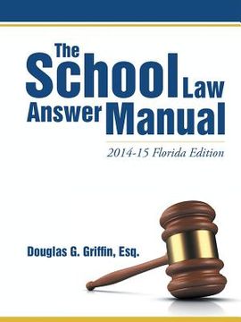 portada The School Law Answer Manual: 2014-15 Florida Edition (en Inglés)