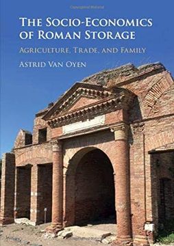 portada The Socio-Economics of Roman Storage: Agriculture, Trade, and Family (en Inglés)