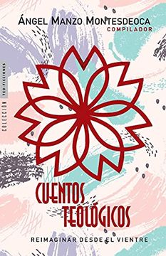 portada Cuentos Teológicos: Reimaginar Desde el Vientre (Teo-Ficciones) (in Spanish)