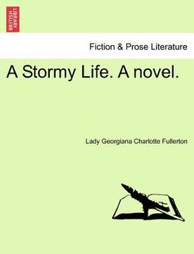 portada a stormy life. a novel. (en Inglés)