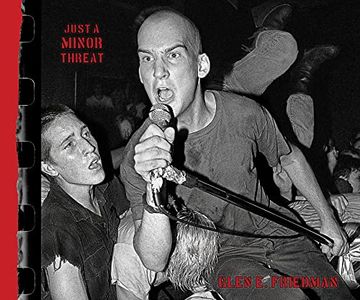 portada Just a Minor Threat: The Minor Threat Photographs of Glen E. Friedman (en Inglés)