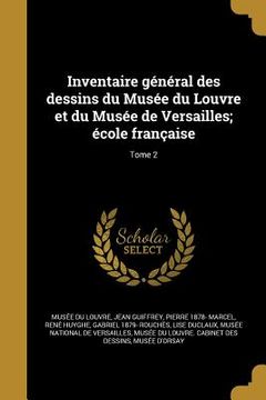portada Inventaire général des dessins du Musée du Louvre et du Musée de Versailles; école française; Tome 2 (en Francés)
